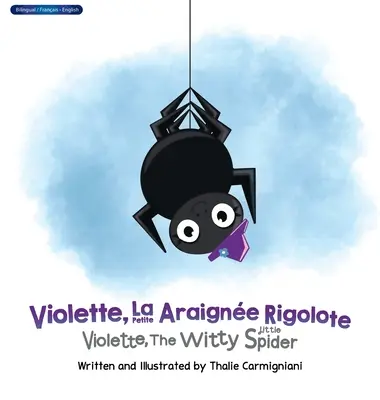 Violette, La Petite Araigne Rigolote Violette, Dôvtipný malý pavúk - Violette, La Petite Araigne Rigolote Violette, The Witty Little Spider