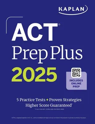 ACT Prep Plus 2025: Študijná príručka obsahuje 5 cvičných testov v plnej dĺžke, 100 otázok na precvičenie a ročný prístup k online kvízom a videoškolám - ACT Prep Plus 2025: Study Guide Includes 5 Full Length Practice Tests, 100s of Practice Questions, and 1 Year Access to Online Quizzes and Video Instr