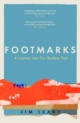 Stopy: Cesta do našej nepokojnej minulosti - Footmarks: A Journey Into Our Restless Past
