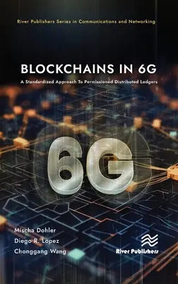 Blokové reťazce v 6g: Štandardizovaný prístup k distribuovaným účtovným knihám s povolením - Blockchains in 6g: A Standardized Approach to Permissioned Distributed Ledgers