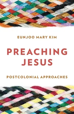 Kázanie Ježiša: Postkoloniálne prístupy - Preaching Jesus: Postcolonial Approaches