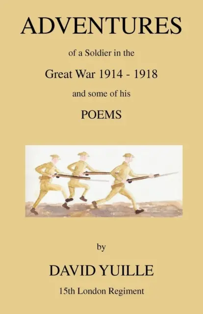 Dobrodružstvá vojaka vo Veľkej vojne 1914-1918 a niektoré jeho básne - Adventures of a Soldier in the Great War 1914-1918 and Some of His Poems
