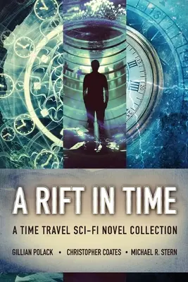 Trhlina v čase: zbierka sci-fi románov o cestovaní v čase - A Rift In Time: A Time Travel Sci-Fi Novel Collection