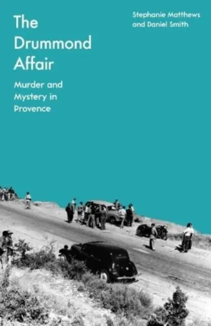 Drummondova aféra: Vražda a záhada v Provence - The Drummond Affair: Murder and Mystery in Provence