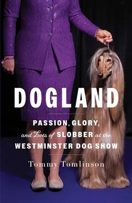 Dogland: Na Westminsterskej výstave psov sa objavuje vášeň, sláva a veľa chľastu - Dogland: Passion, Glory, and Lots of Slobber at the Westminster Dog Show