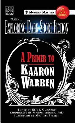 Skúmanie temnej krátkej literatúry č. 2: Primer Kaarona Warrena - Exploring Dark Short Fiction #2: A Primer to Kaaron Warren