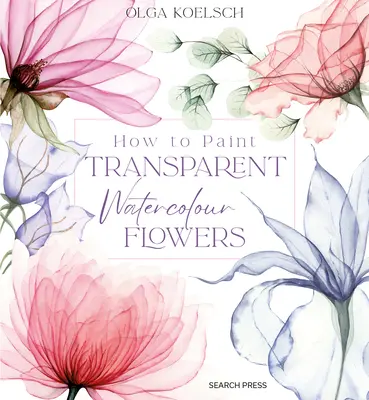 Ako maľovať priehľadné akvarelové kvety - How to Paint Transparent Watercolour Flowers
