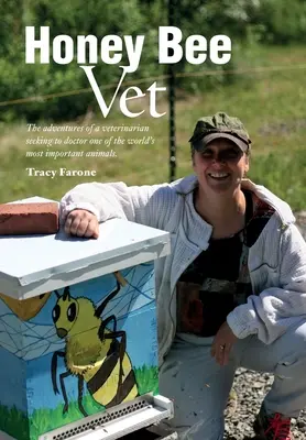 Včelí veterinár - Dobrodružstvá veterinárneho lekára, ktorý sa usiluje liečiť jedno z najdôležitejších zvierat na svete. - Honey Bee Vet - The adventures of a veterinarian seeking to doctor one of the world's most important animals.