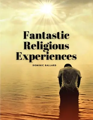 Fantastické náboženské zážitky - Fantastic Religious Experiences