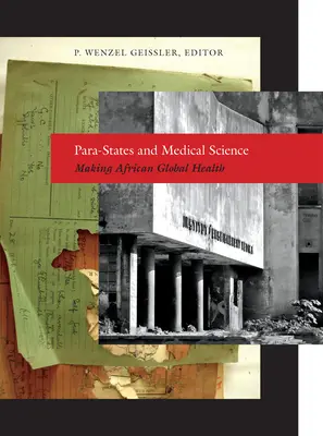 Paraštáty a lekárska veda: Vytváranie afrického globálneho zdravia - Para-States and Medical Science: Making African Global Health