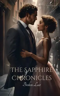 Safirove kroniky: Rozbité brlohy - The Sapphire Chronicles: Broken Lair