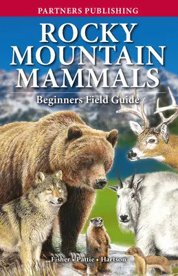 Cicavce Skalistých hôr: Príručka pre začiatočníkov - Rocky Mountain Mammals: Beginners Field Guide