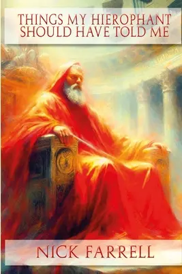 Veci, ktoré mi mal povedať môj Hierofant - Things my Hierophant should have told me