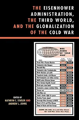 Eisenhowerova vláda, tretí svet a globalizácia studenej vojny - The Eisenhower Administration, the Third World, and the Globalization of the Cold War