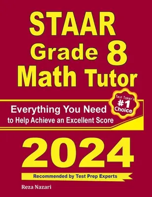 STAAR Grade 8 Math Tutor (Učiteľ matematiky pre 8. ročník): Všetko, čo potrebujete, aby ste dosiahli vynikajúce skóre - STAAR Grade 8 Math Tutor: Everything You Need to Help Achieve an Excellent Score