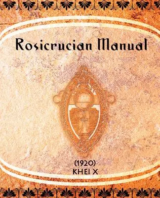 Ružokruciánska príručka - Rosicrucian Manual