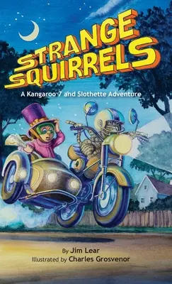 Podivné veveričky: Dobrodružstvo klokana 7 a Slothette - Strange Squirrels: A Kangaroo 7 and Slothette Adventure