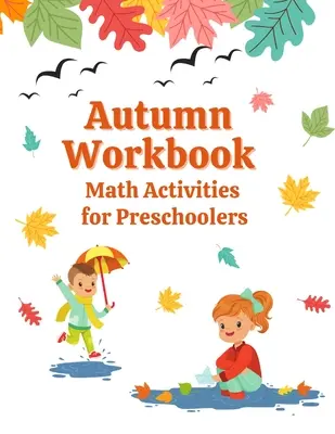 Jesenný pracovný zošit: Matematické aktivity pre predškolákov - Autumn Workbook: Math Activities for Preschoolers