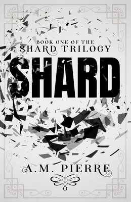 Črep: prvá kniha trilógie Črep - Shard: Book One of The Shard Trilogy