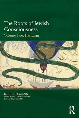 Korene židovského vedomia, druhý zväzok: chasidizmus - The Roots of Jewish Consciousness, Volume Two: Hasidism