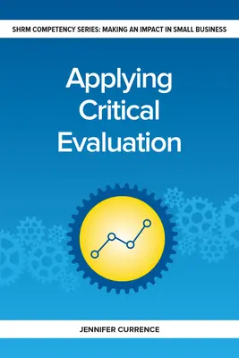 Uplatňovanie kritického hodnotenia: Vplyv na malé podniky - Applying Critical Evaluation: Making an Impact in Small Business