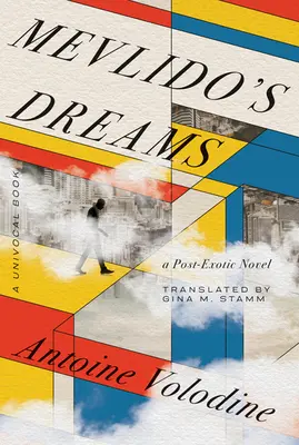 Mevlidove sny: Postexotický román - Mevlido's Dreams: A Post-Exotic Novel