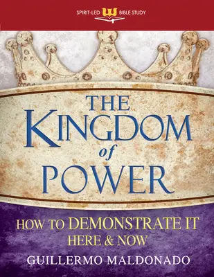 Kráľovstvo moci: Ako ho demonštrovať tu a teraz - The Kingdom of Power: How to Demonstrate It Here and Now