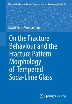 O lomovom správaní a morfológii lomových vzorov tvrdeného sodno-vápenatého skla - On the Fracture Behaviour and the Fracture Pattern Morphology of Tempered Soda-Lime Glass
