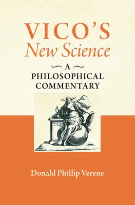 Vicova nová veda: A Philosophical Commentary - Vico's New Science: A Philosophical Commentary