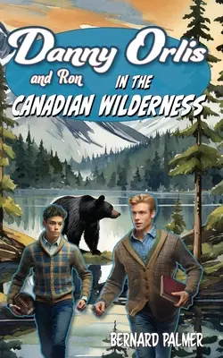 Danny a Ron Orlisovci v kanadskej divočine - Danny and Ron Orlis in the Canadian Wilderness
