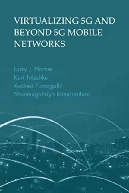 Virtualizácia mobilných sietí 5g a ďalších 5g - Virtualizing 5g and Beyond-5g Mobile Networks
