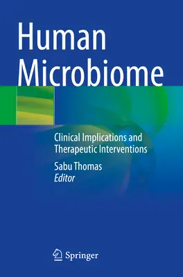 Ľudský mikrobióm: Klinické dôsledky a terapeutické intervencie - Human Microbiome: Clinical Implications and Therapeutic Interventions