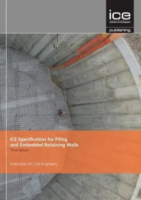 Špecifikácia ICE pre pilóty a zapustené oporné múry, tretie vydanie - ICE Specification for Piling and Embedded Retaining Walls, Third edition