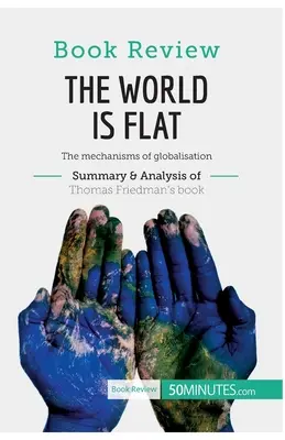 Recenzia knihy: Friedman: Svet je plochý: Friedman: Mechanizmy globalizácie - Book Review: The World is Flat by Thomas L. Friedman: The mechanisms of globalisation