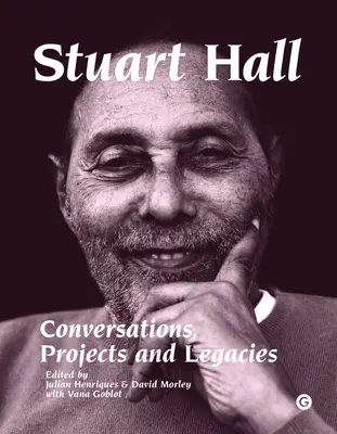 Stuart Hall: Rozhovory, projekty a dedičstvo - Stuart Hall: Conversations, Projects and Legacies