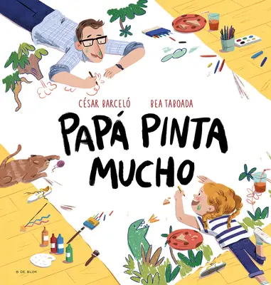 Pap Pinta Mucho / Táta veľa kreslí a maľuje - Pap Pinta Mucho / Dad Draws and Paints a Lot
