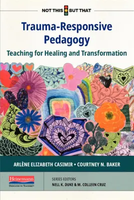 Pedagogika reagujúca na traumu: Vyučovanie pre uzdravenie a transformáciu - Trauma-Responsive Pedagogy: Teaching for Healing and Transformation
