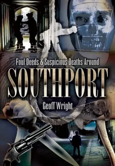 Nečestné činy a podozrivé úmrtia v okolí Southportu - Foul Deeds and Suspicious Deaths Around Southport
