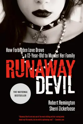 Diabol na úteku: Ako zakázaná láska dohnala 12-ročnú dievčinu k vyvraždeniu rodiny - Runaway Devil: How Forbidden Love Drove a 12-Year-Old to Murder Her Family