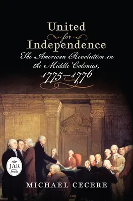 United for Independence: 1775-1776: Americká revolúcia v stredných kolóniách - United for Independence: The American Revolution in the Middle Colonies, 1775-1776