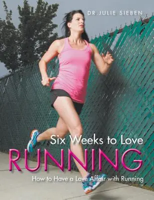 Šesť týždňov k láske k behu - Six Weeks to Love Running