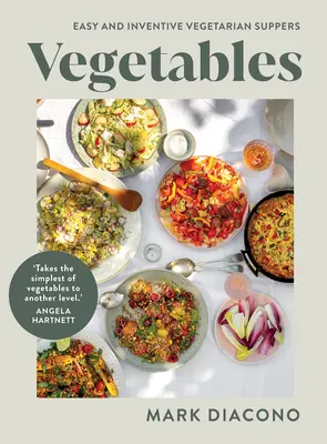 Zelenina: Jednoduché a vynaliezavé vegetariánske večere - Vegetables: Easy and Inventive Vegetarian Suppers