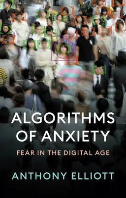 Algoritmy úzkosti: Strach v digitálnom veku - Algorithms of Anxiety: Fear in the Digital Age