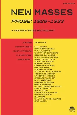 Nové masy (próza, 1926-1933): Antológia modernej doby - New Masses (Prose, 1926-1933): A Modern Times Anthology