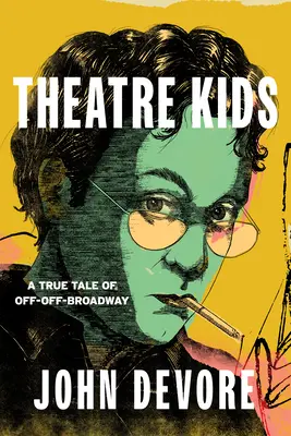 Divadlo pre deti: Skutočný príbeh z off-off Broadwaya - Theatre Kids: A True Tale of Off-Off Broadway