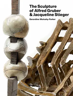 Sochárstvo Alfreda Grubera a Jacqueline Stiegerovej: Spoločný jazyk - The Sculpture of Alfred Gruber and Jacqueline Stieger: A Shared Language