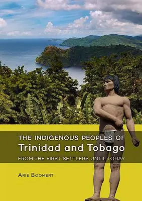 Domorodé obyvateľstvo Trinidadu a Tobaga od prvých osadníkov po súčasnosť - The Indigenous Peoples of Trinidad and Tobago from the First Settlers Until Today