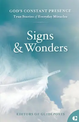 Znamenia a zázraky: Skutočné príbehy každodenných zázrakov - Signs & Wonders: True Stories of Everyday Miracles