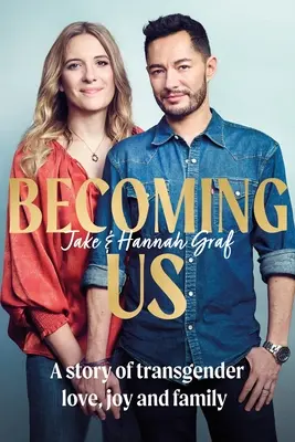Stať sa nami: Inšpirujúce memoáre o transrodovej radosti, láske a rodine z pohľadu Lorraine - Becoming Us: The Inspiring Memoir of Transgender Joy, Love and Family as Seen on Lorraine