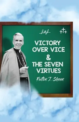 Víťazstvo nad neresťami a sedem cností - Victory Over Vice & The Seven Virtues